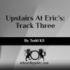 Upstairs At Eric’s: Track Three