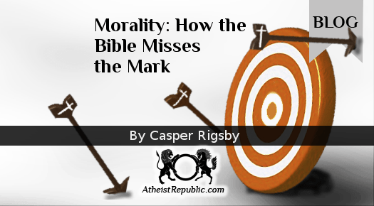 Morality: How the Bible Misses the Mark